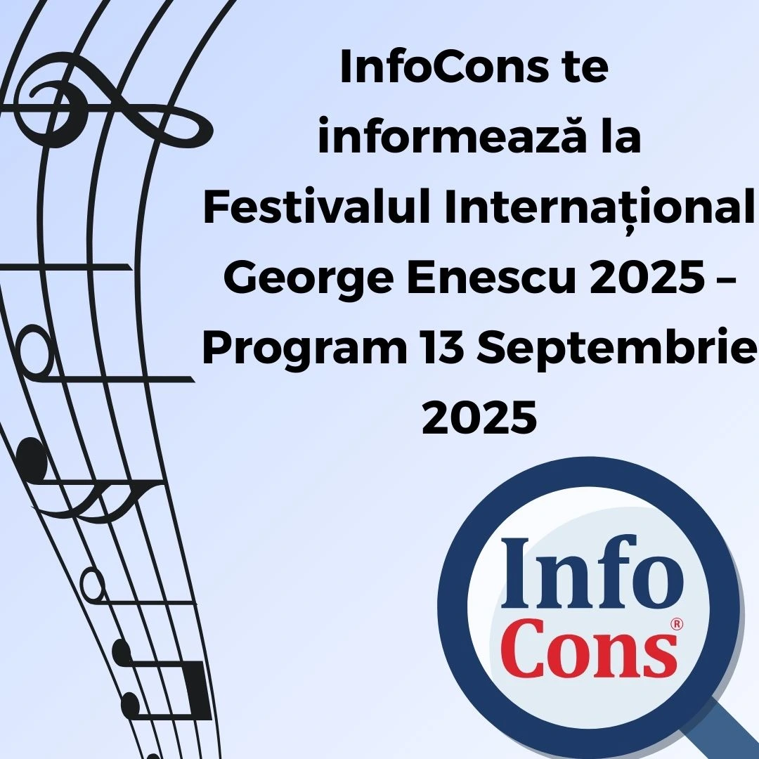 InfoCons Protecția Consumatorilor te informează la Festivalul Internațional George Enescu 2025 – Program 13 Septembrie 2025