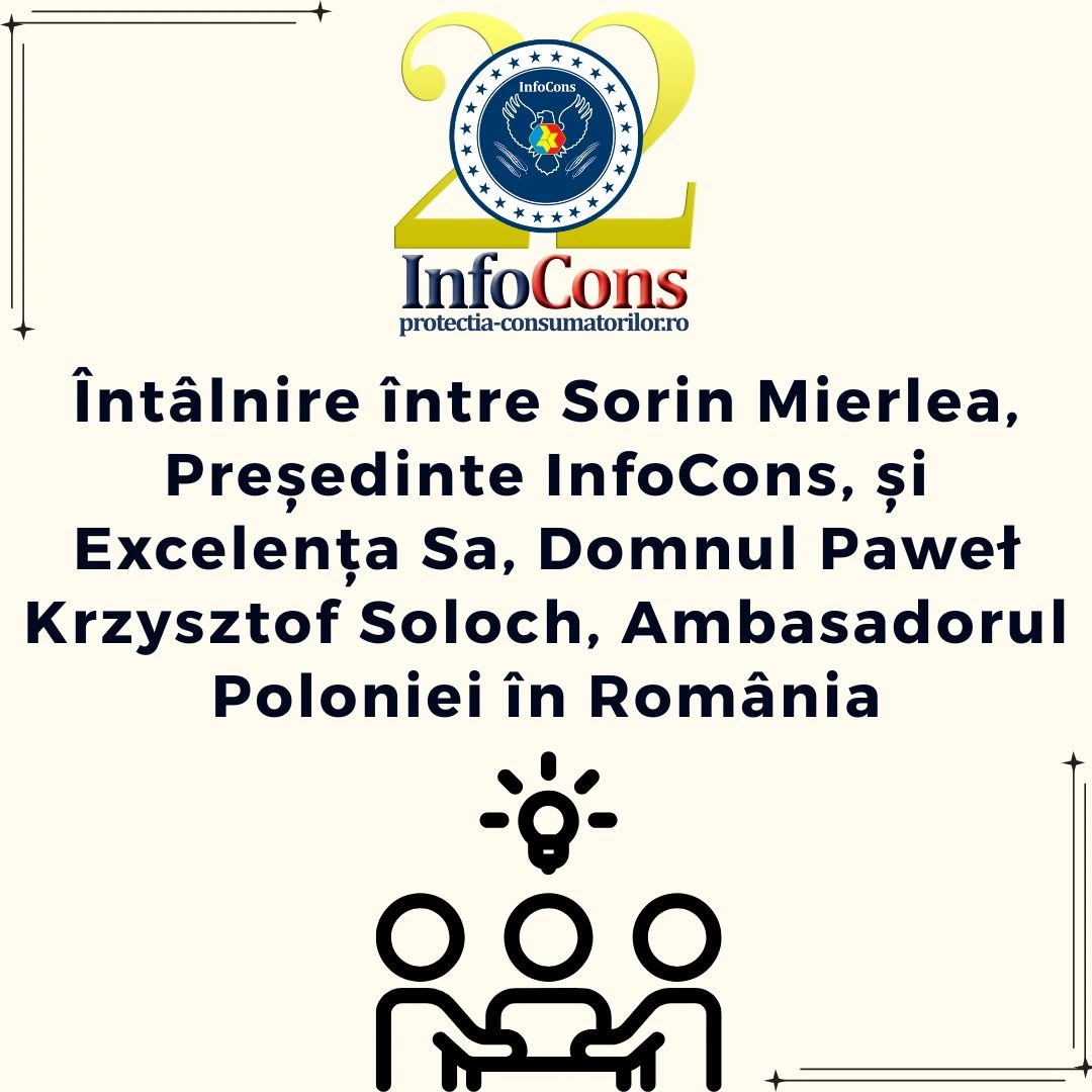 Întâlnire între Sorin Mierlea , Președinte InfoCons Protecția Consumatorilor , și Excelența Sa , Domnul Paweł Krzysztof Soloch , Ambasadorul Poloniei în România