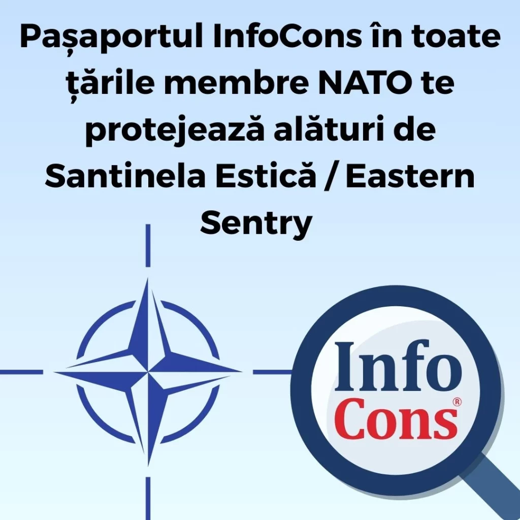 Pașaportul InfoCons - Protecția Consumatorului în toate țările membre NATO - Organizația Tratatului Atlanticului de Nord  te protejează alături de Santinela Estică / Eastern Sentry 