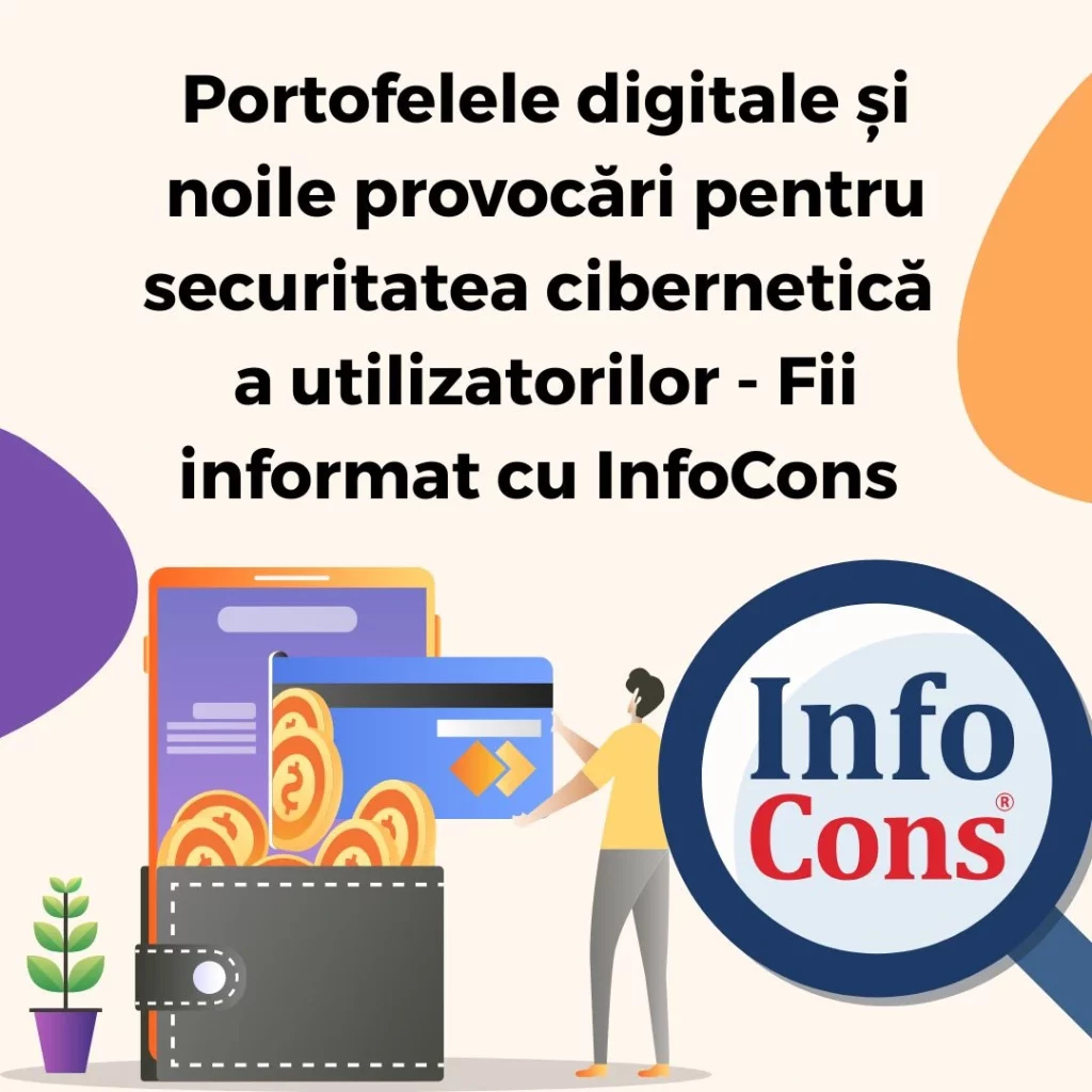 Portofelele digitale și noile provocări pentru securitatea cibernetică a utilizatorilor - Fii informat cu InfoCons Protecția Consumatorilor de Cybersecurity