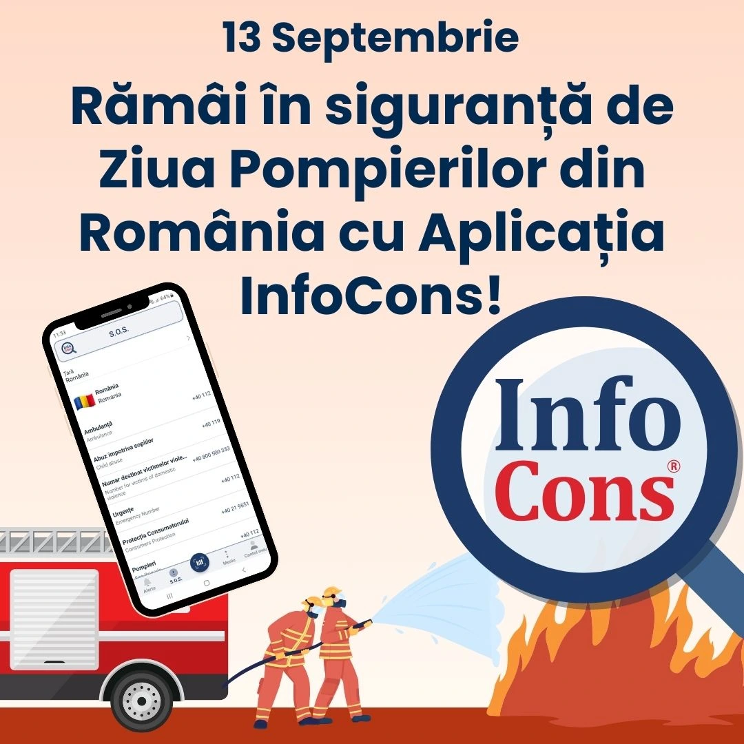 Rămâi în siguranță de Ziua Pompierilor din România cu Aplicația InfoCons Protecția Consumatorului !