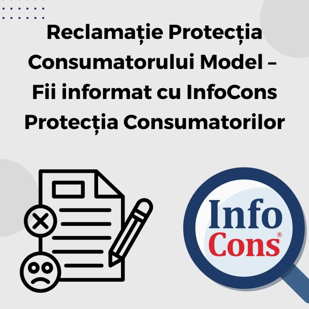 Reclamație Protecţia Consumatorului Model &ndash; Fii informat cu InfoCons Protecţia Consumatorilor