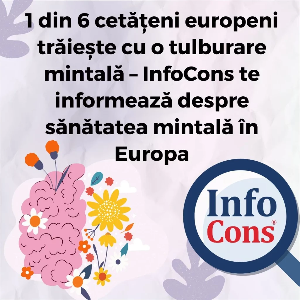 1 din 6 cetățeni europeni trăiește cu o tulburare mintală – InfoCons Protecția Consumatorului te informează despre sănătatea mintală în Europa
