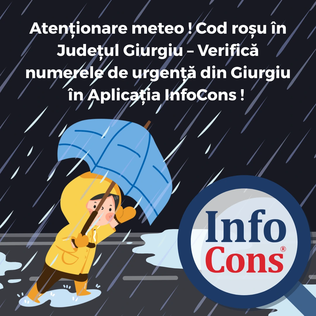 Atenționare meteo ! Cod roșu &icirc;n Județul Giurgiu &ndash; Verifică numerele de urgență din Giurgiu &icirc;n Aplicația InfoCons !