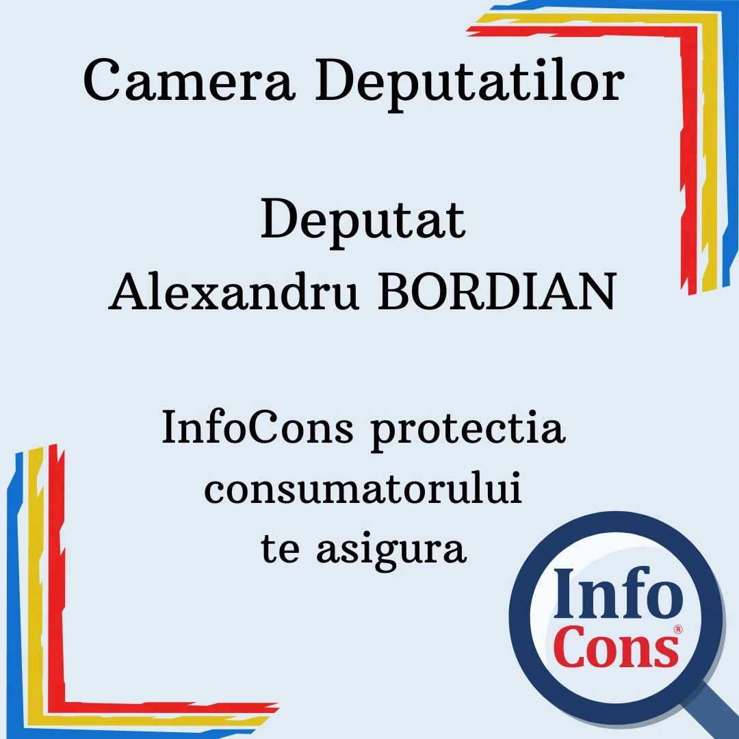 Camera Deputatilor &ndash; Deputat Alexandru BORDIAN &ndash; InfoCons protectia consumatorului te asigura