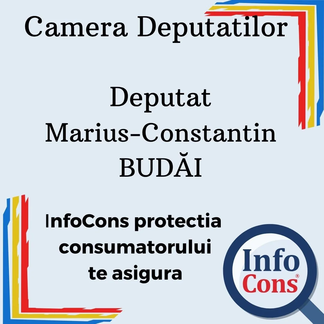 Camera Deputatilor &ndash; Deputat Marius-Constantin BUDĂI &ndash; InfoCons protectia consumatorului te asigura
