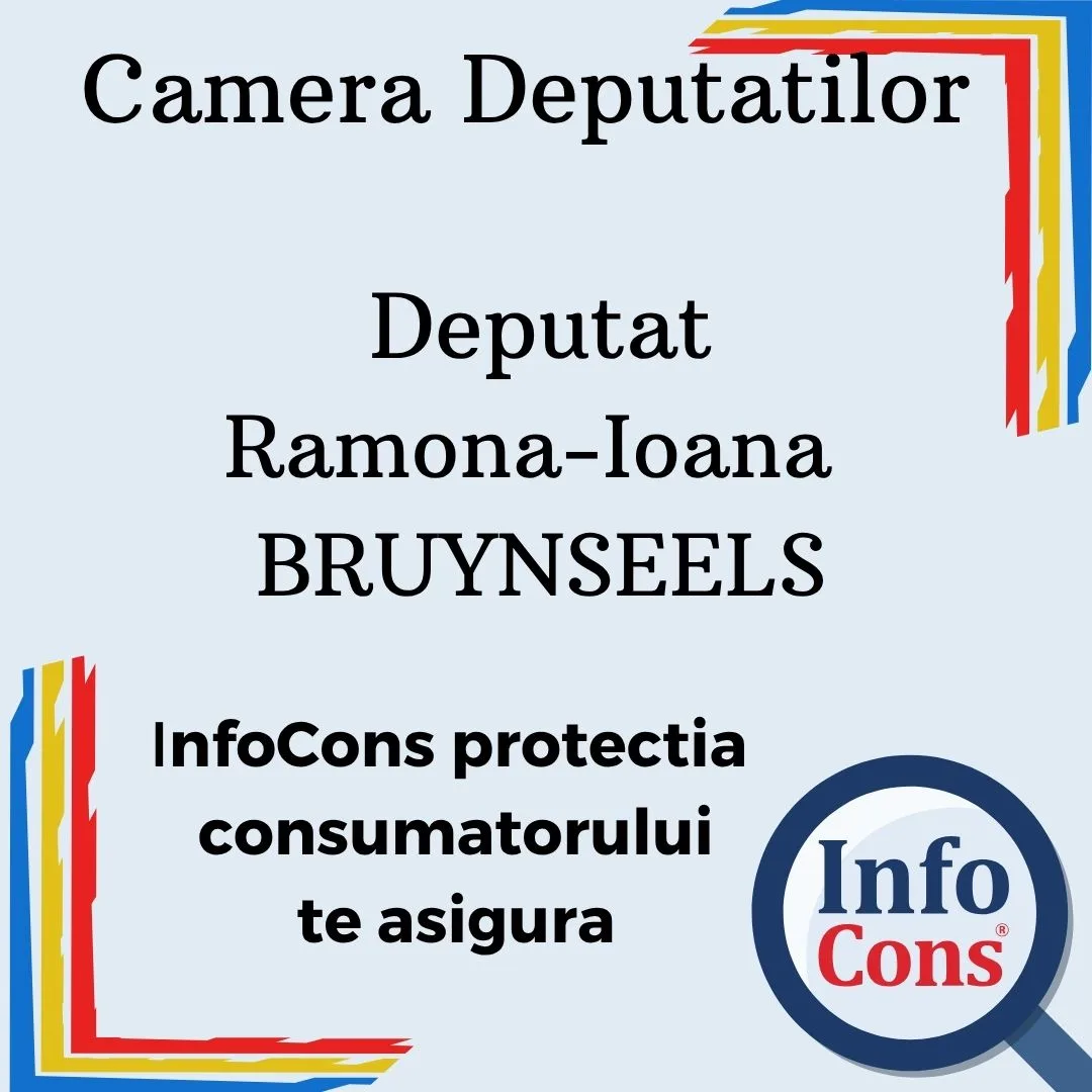 Camera Deputatilor &ndash; Deputat Ramona-Ioana BRUYNSEELS &ndash; InfoCons protectia consumatorului te asigura