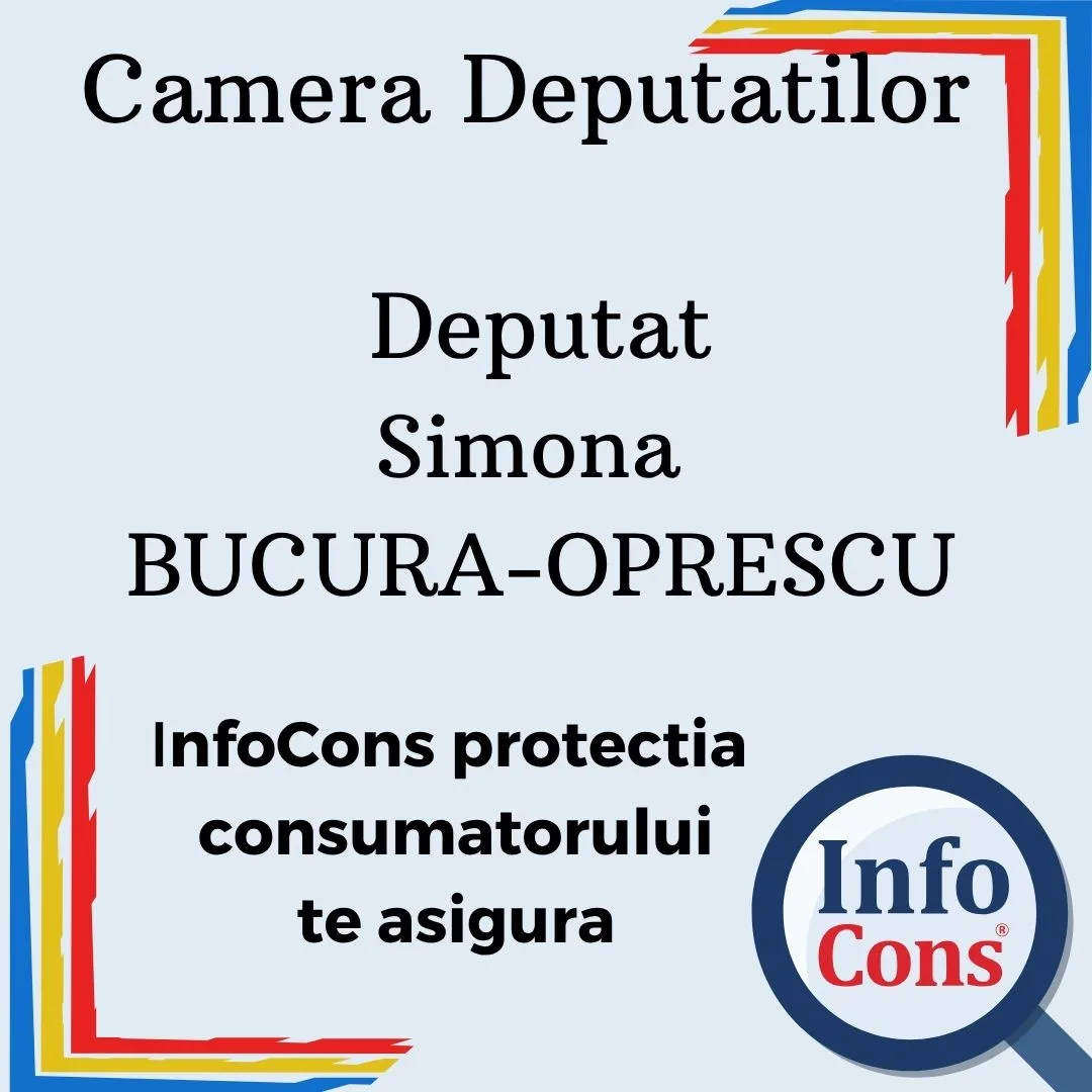 Camera Deputatilor &ndash; Deputat Simona BUCURA-OPRESCU &ndash; InfoCons protectia consumatorilor te asigura