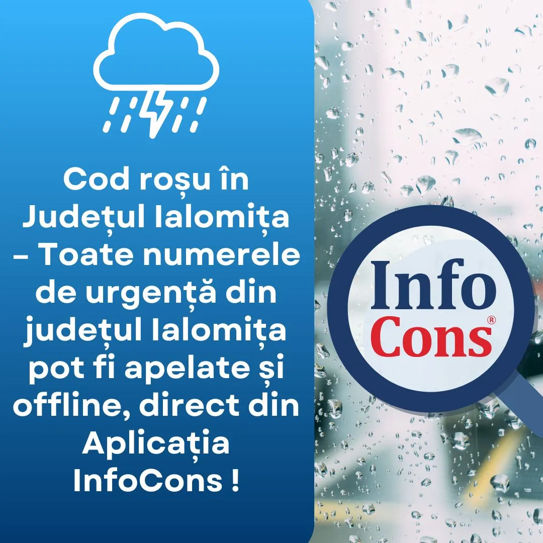 Cod roșu în Județul Ialomița – Toate numerele de urgență din județul Ialomița pot fi apelate și offline, direct din Aplicația InfoCons !