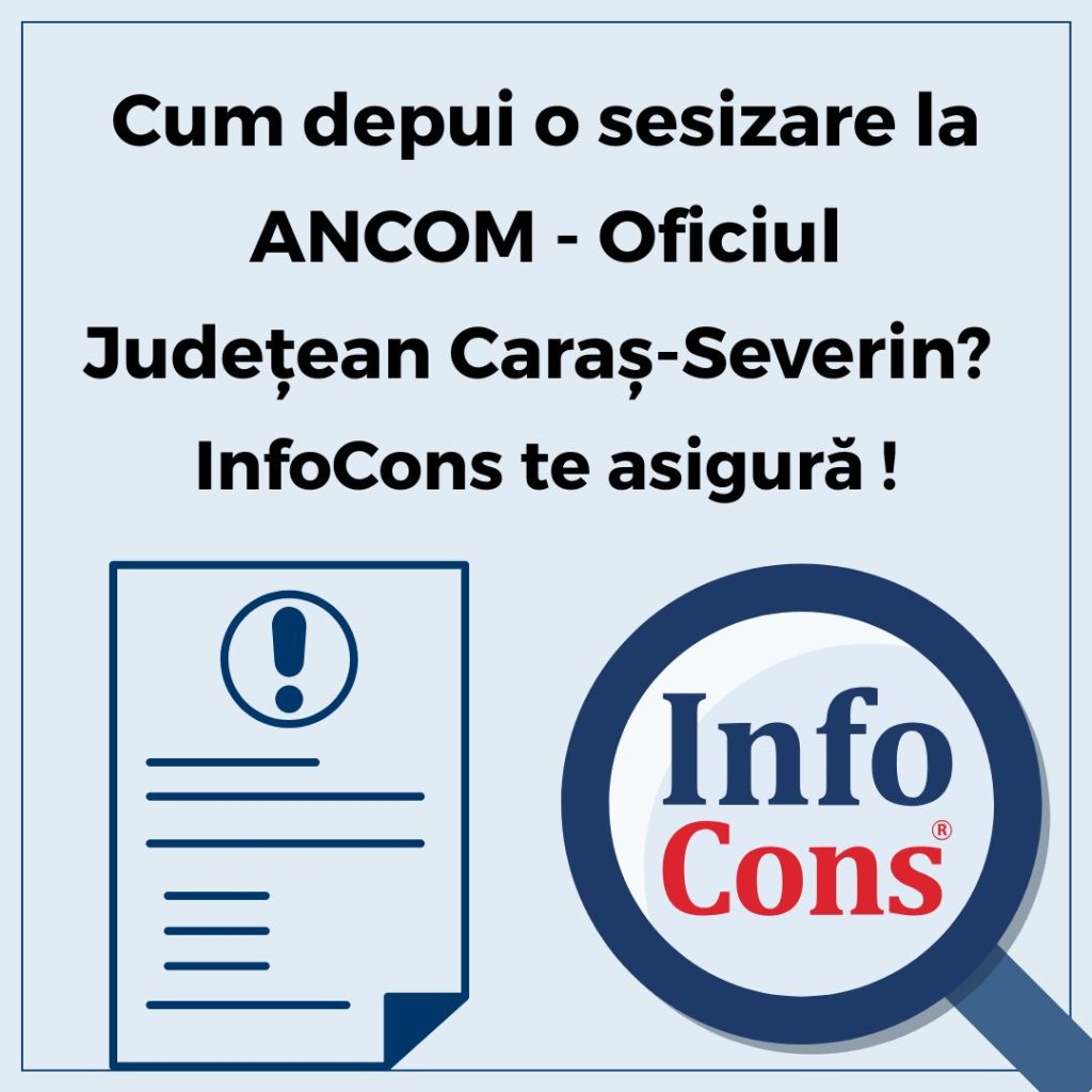 Cum depui o sesizare la Autoritatea Națională pentru Administrare și Reglementare în Comunicații - ANCOM - Oficiul Judeţean Caraș - Severin ? InfoCons Protecția Consumatorilor te asigură !