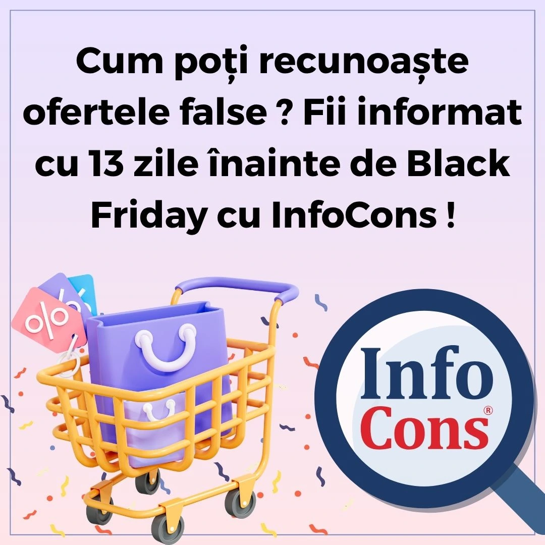 Cum poți recunoaște ofertele false ? Fii informat cu 13 zile înainte de Black Friday cu InfoCons Protecția Consumatorilor !