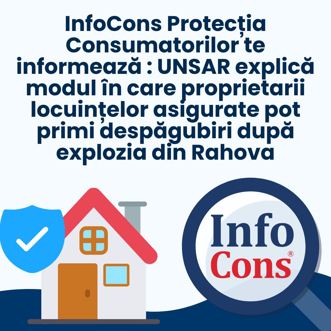 InfoCons Protecția Consumatorilor te informează : UNSAR explică modul &icirc;n care proprietarii locuințelor asigurate pot primi despăgubiri după explozia din Rahova