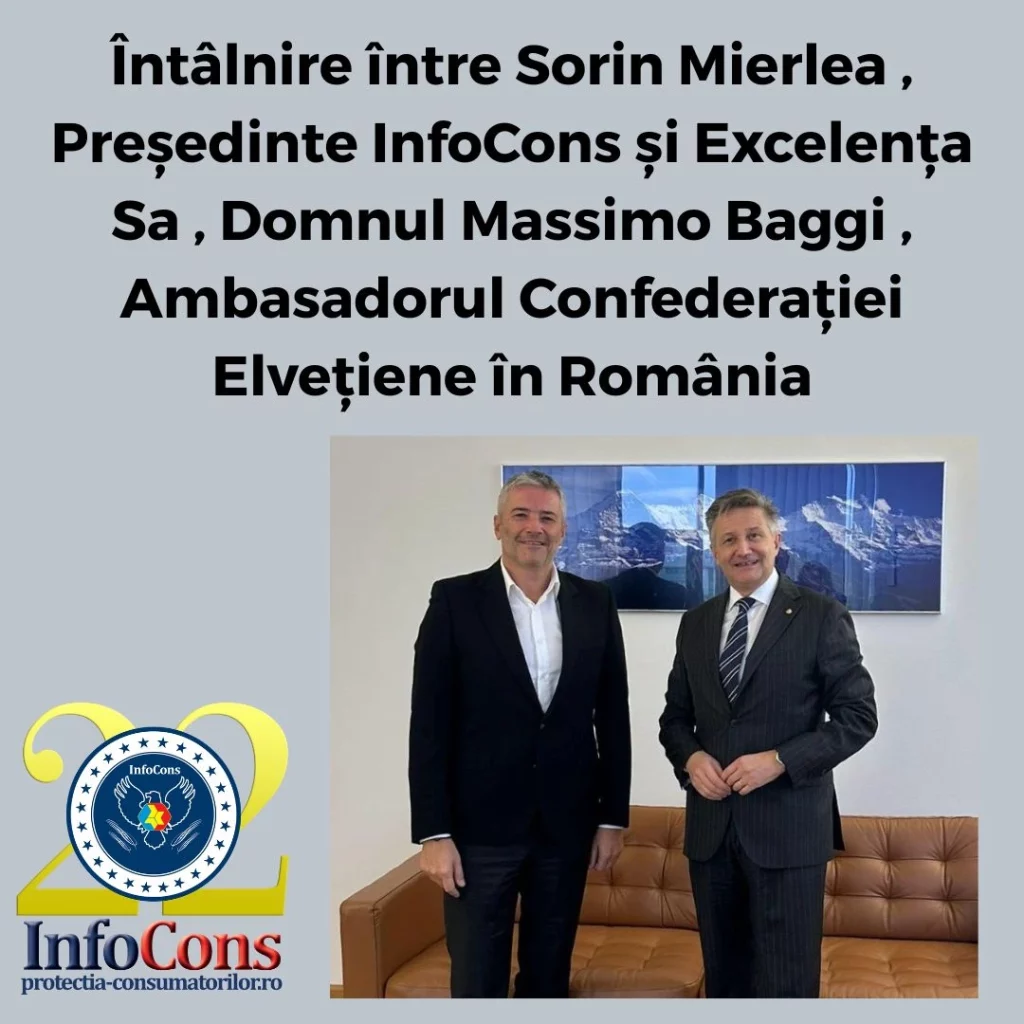 Întâlnire între Sorin Mierlea , Președinte InfoCons Protecția Consumatorilor și Excelența Sa , Domnul Massimo Baggi , Ambasadorul Confederației Elvețiene în România