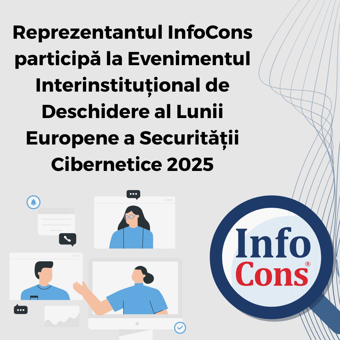 Reprezentantul InfoCons Protecția Consumatorilor de Cybersecurity participă la Evenimentul Interinstituțional de Deschidere al Lunii Europene a Securității Cibernetice 2025