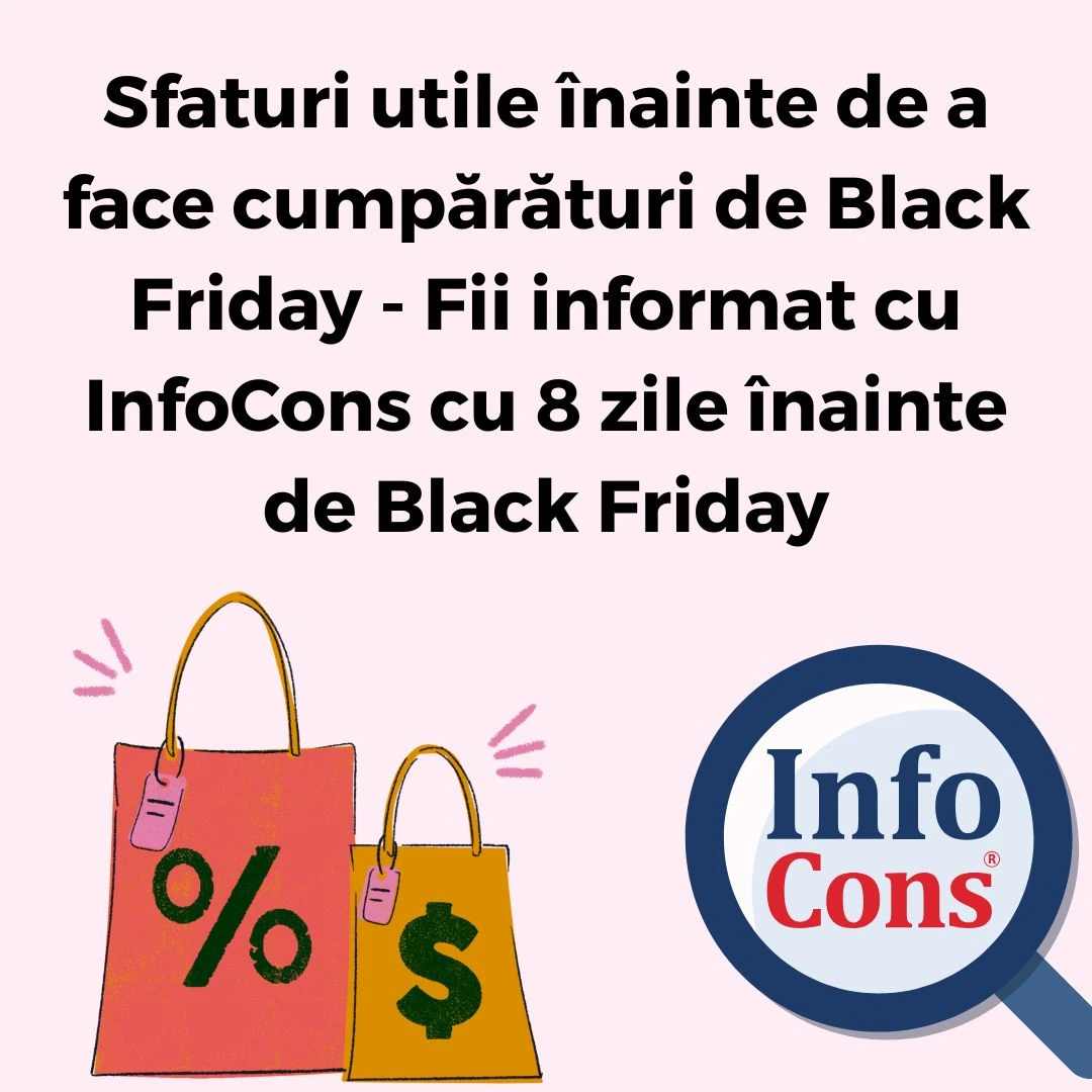 Sfaturi utile înainte de a face cumpărături de Black Friday - Fii informat cu InfoCons Protecția Consumatorului cu 8 zile înainte de Black Friday