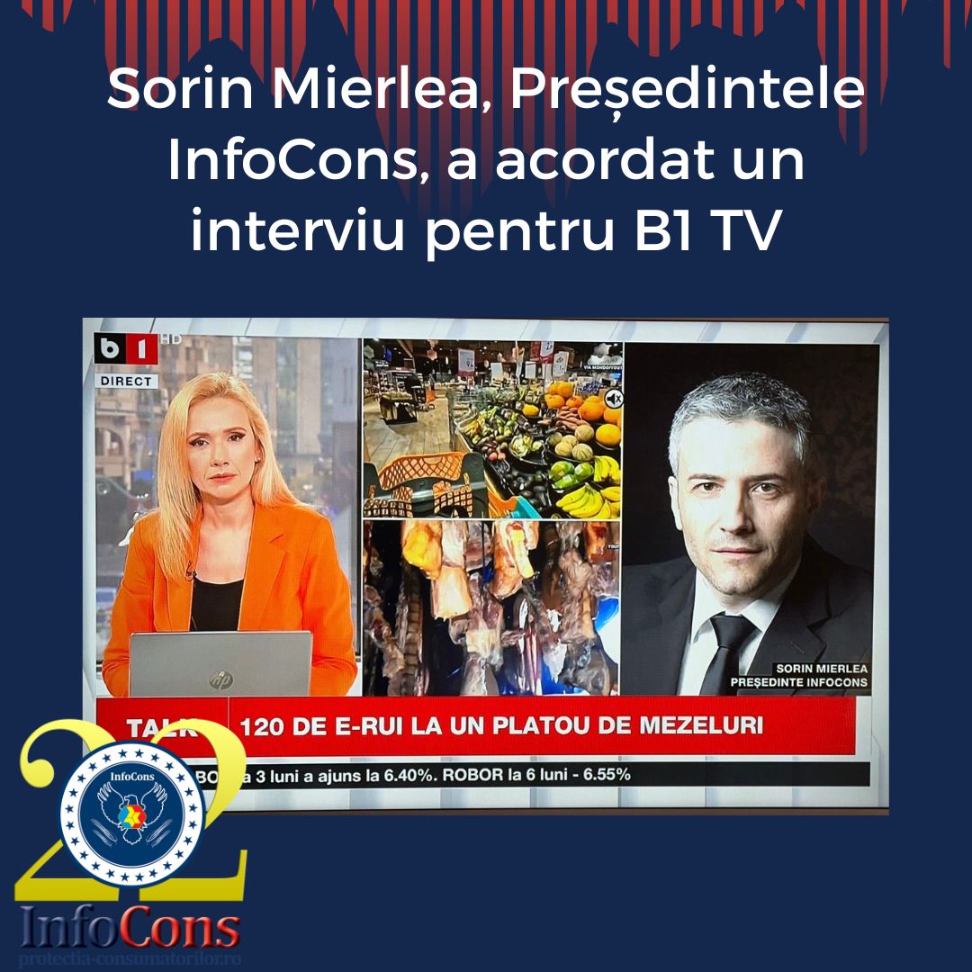 Sorin Mierlea , Președintele InfoCons Protecția Consumatorului , a acordat un interviu pentru B1 TV despre aditivii alimentari / E-uri din mezeluri și Aplicația InfoCons