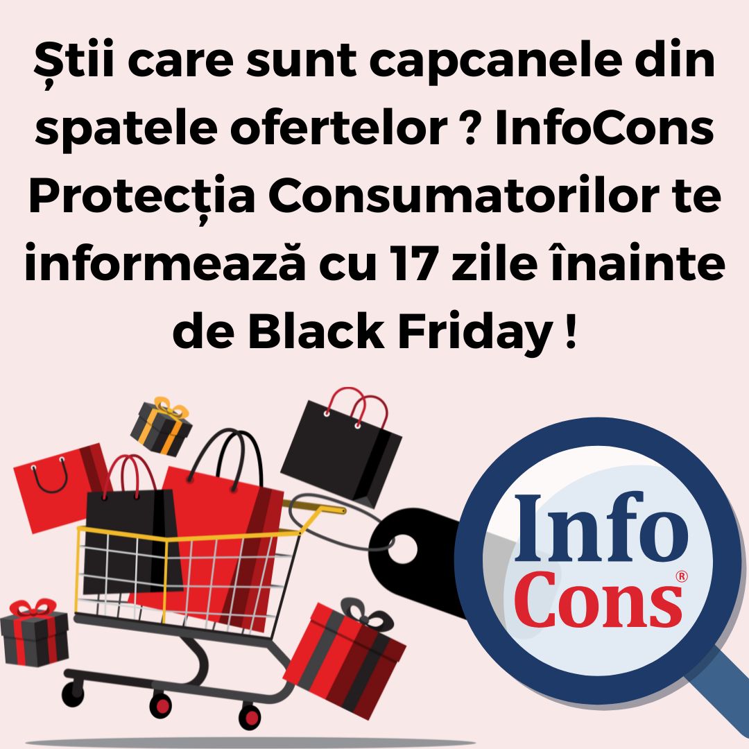 Știi care sunt capcanele din spatele ofertelor ? InfoCons Protecția Consumatorilor te informează cu 17 zile înainte de Black Friday !