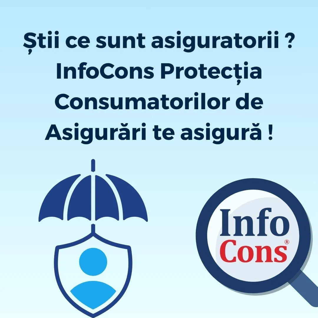 Știi ce sunt asiguratorii ? InfoCons Protecția Consumatorilor de Asigurări te asigură !