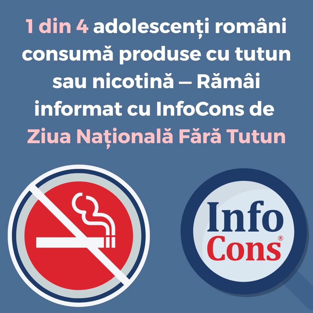 1 din 4 adolescenți rom&acirc;ni consumă produse cu tutun sau nicotină &mdash; Răm&acirc;i informat cu InfoCons Protecția Consumatorului de Ziua Națională Fără Tutun