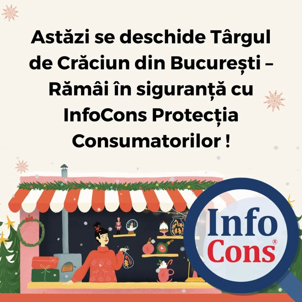 Astăzi se deschide Târgul de Crăciun din București – Rămâi în siguranță cu InfoCons Protecția Consumatorilor !