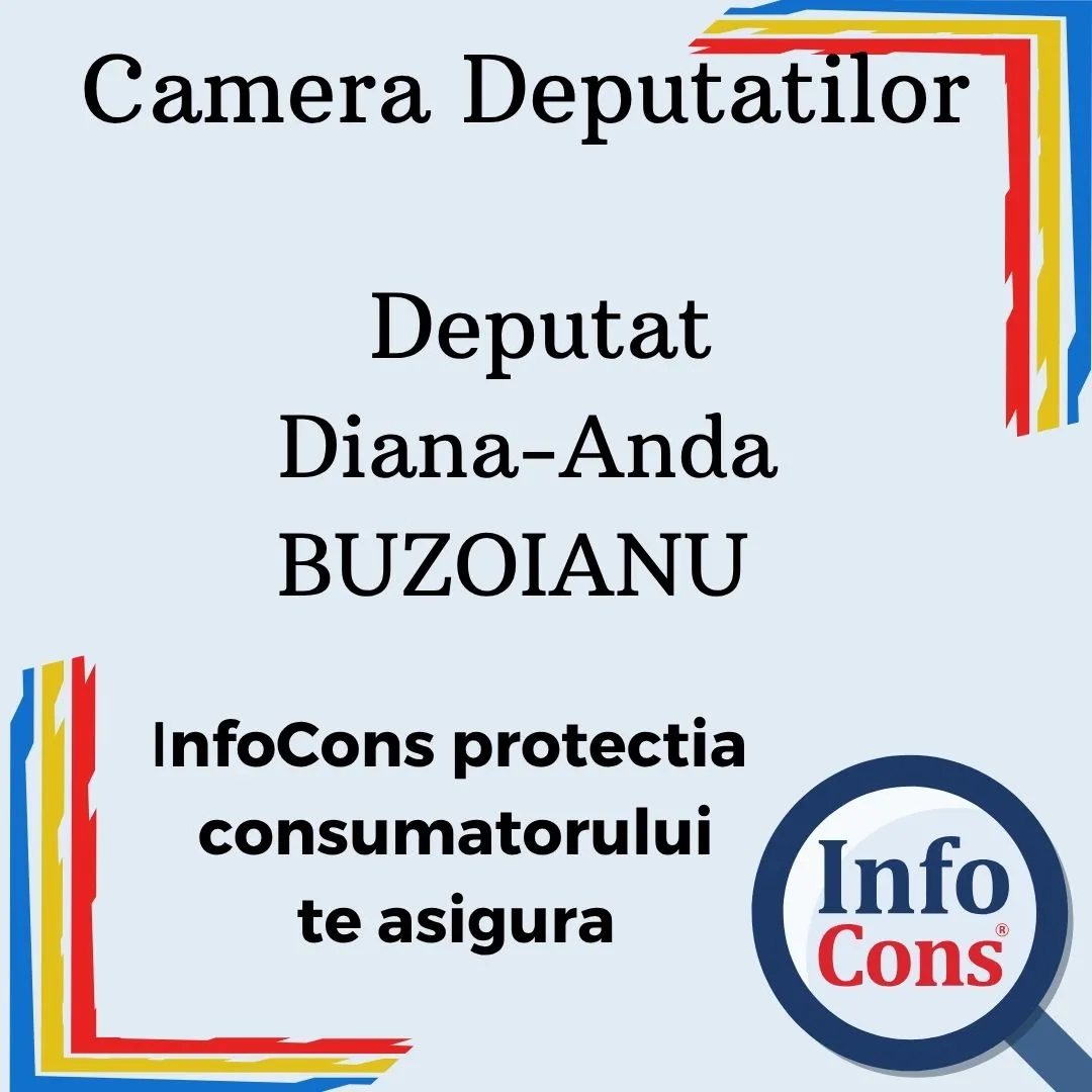 Camera Deputatilor &ndash; Deputat Diana-Anda BUZOIANU &ndash; InfoCons protectia consumatorilor te asigura