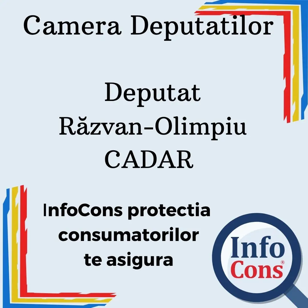 Camera Deputatilor &ndash; Deputat Răzvan-Olimpiu CADAR &ndash; InfoCons protectia consumatorilor te asigura