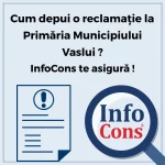 Cum depui reclamație la Primăria Municipiului Vaslui ? InfoCons Protecția Consumatorului te asigură !