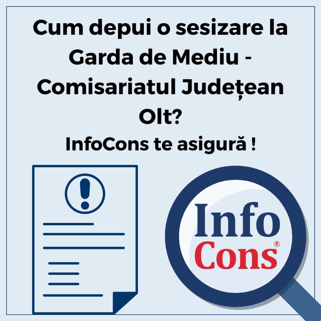 Cum depui o sesizare la Garda de Mediu - Comisariatul Județean Olt ? InfoCons Protecția Consumatorului te asigură !