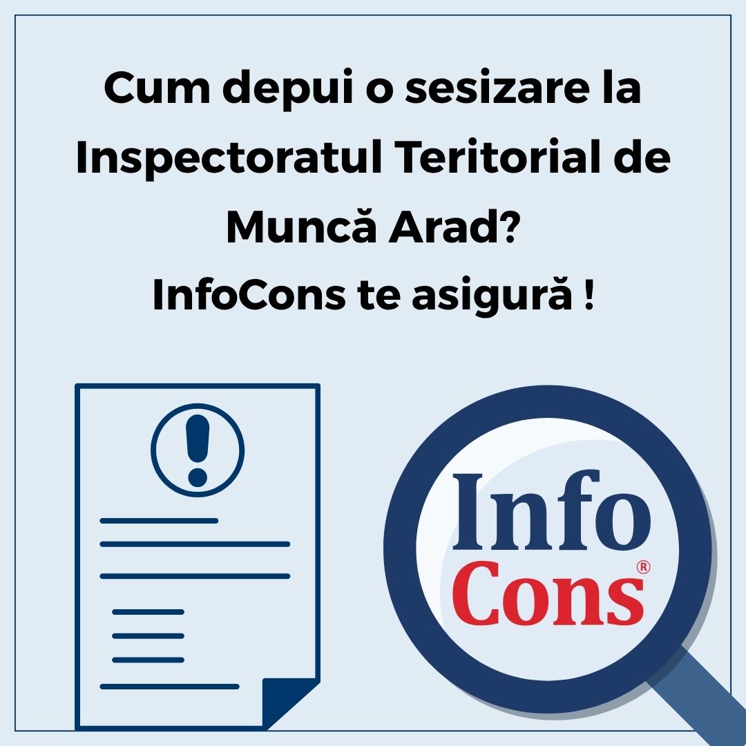 Cum depui o sesizare la Inspectoratul Teritorial de Muncă Arad - ITM Arad ? InfoCons Protecția Consumatorului te asigură !