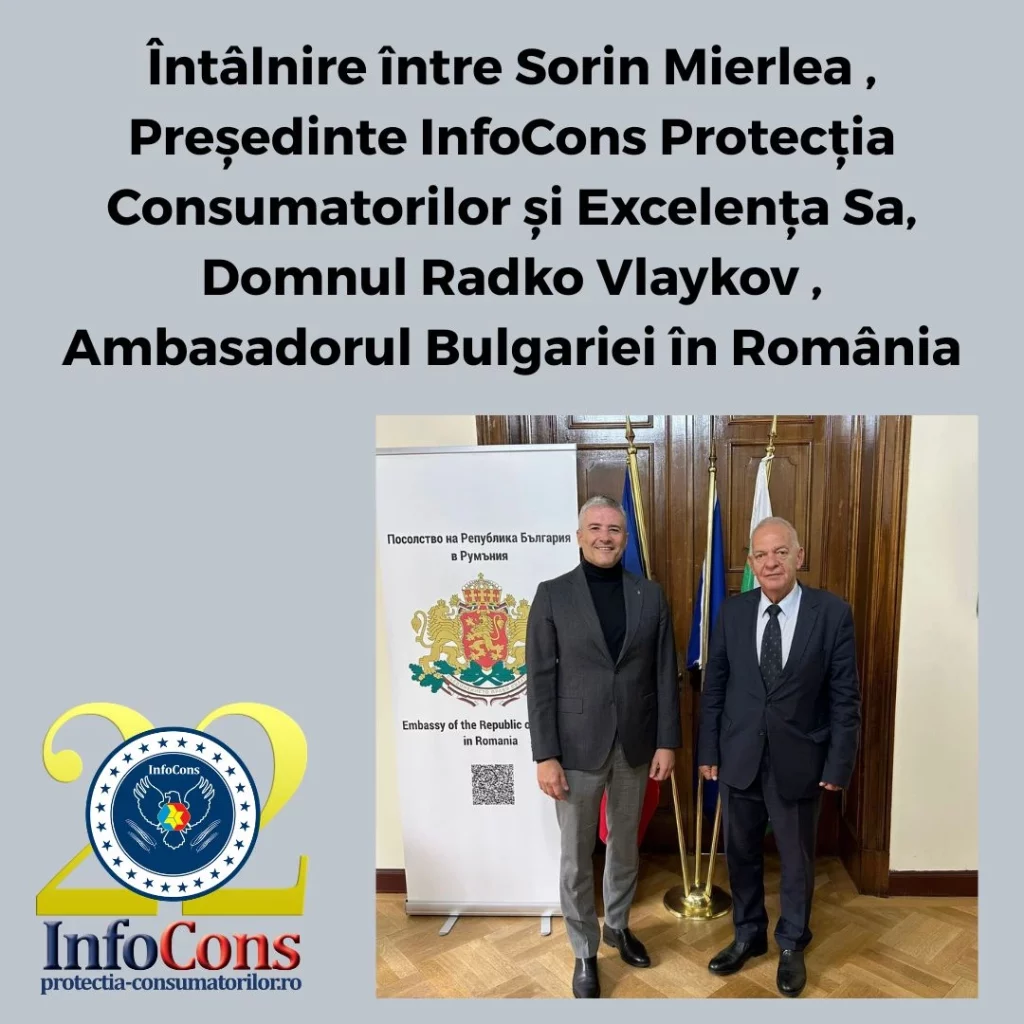 Întâlnire între Sorin Mierlea , Președinte InfoCons Protecția Consumatorilor și Excelența Sa, Domnul Radko Vlaykov , Ambasadorul Bulgariei în România