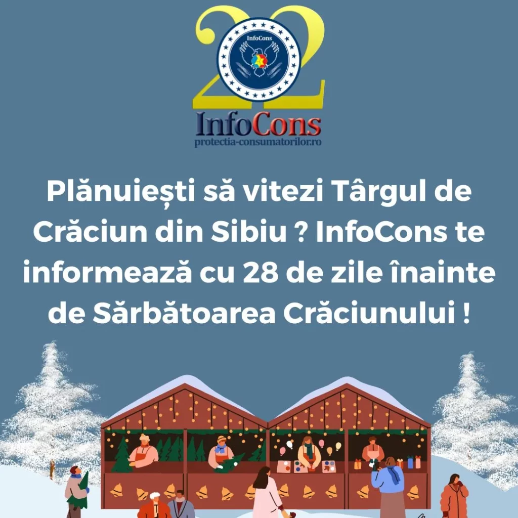 Plănuiești să vitezi Târgul de Crăciun din Sibiu ? InfoCons Protecția Consumatorilor te informează cu 28 de zile înainte de Sărbătoarea Crăciunului !