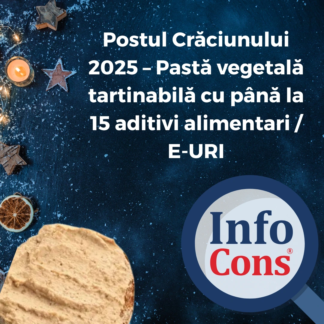 Postul Crăciunului 2025 &ndash; Pastă vegetală tartinabilă cu p&acirc;nă la 15 aditivi alimentari / E-URI