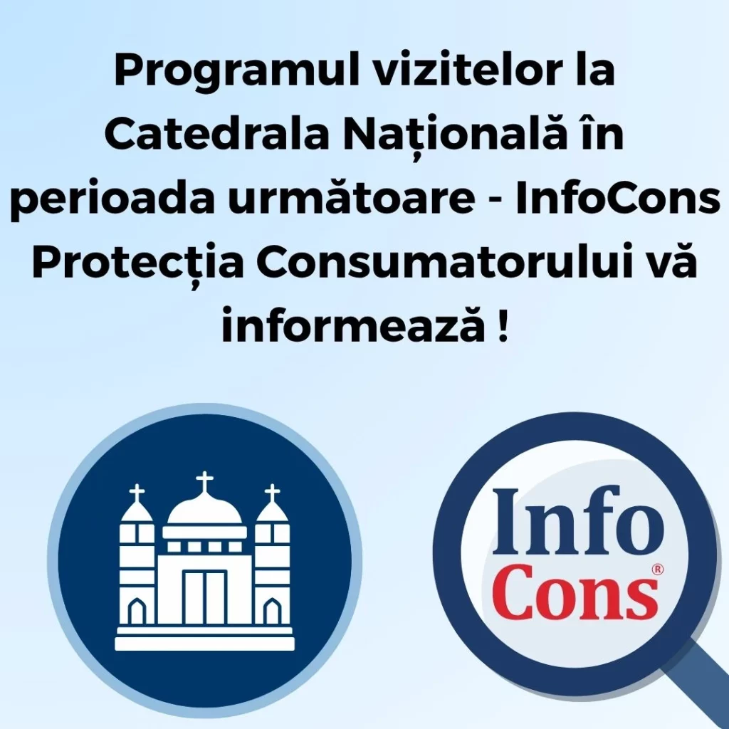 Programul vizitelor la Catedrala Națională în perioada următoare - InfoCons Protecția Consumatorului vă informează !