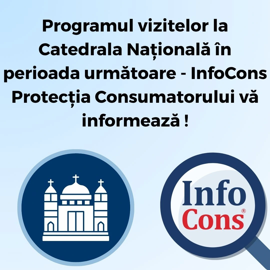 Programul vizitelor la Catedrala Națională în perioada următoare - InfoCons Protecția Consumatorului vă informează !