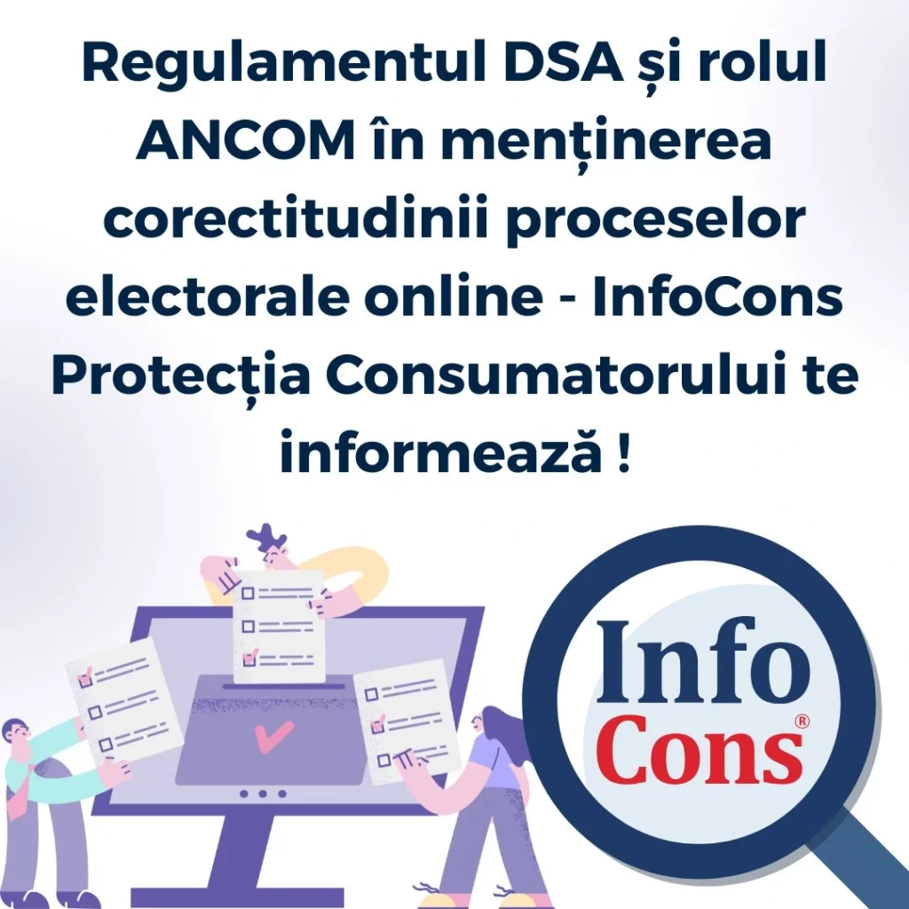 Regulamentul DSA și rolul ANCOM în menținerea corectitudinii proceselor electorale online - InfoCons Protecția Consumatorului te informează !