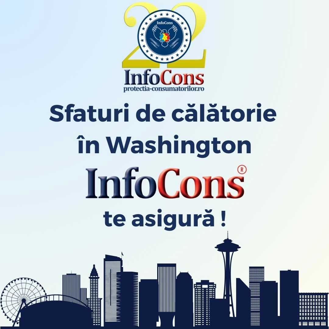 Sfaturi de călătorie în Washington - Statele Unite ale Americii SUA / United States of America USA – InfoCons Protecția Consumatorilor te asigură !