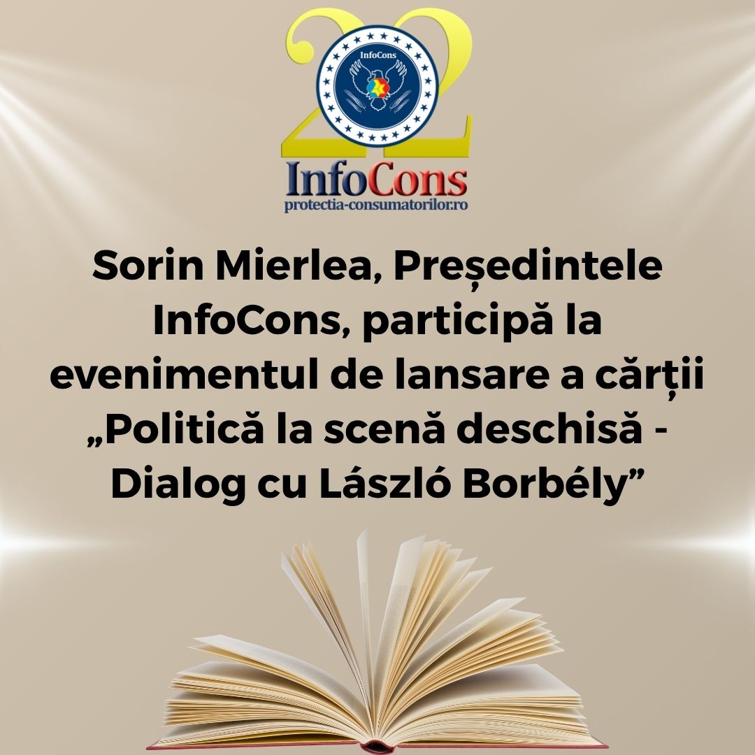 Sorin Mierlea , Președintele InfoCons Protecția Consumatorilor , participă la evenimentul de lansare a cărții &bdquo;Politică la scenă deschisă &ndash; Dialog cu L&aacute;szl&oacute; Borb&eacute;ly&rdquo;