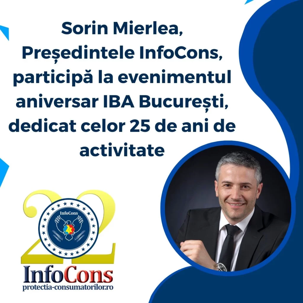 Sorin Mierlea , Președintele InfoCons Protecția Consumatorilor , participă la evenimentul aniversar IBA București, dedicat celor 25 de ani de activitate