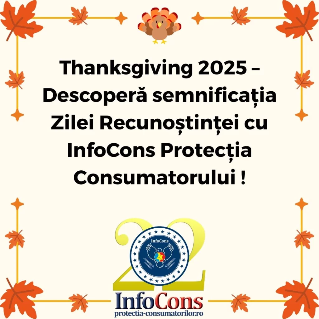 Thanksgiving 2025 – Descoperă semnificația Zilei Recunoștinței cu InfoCons Protecția Consumatorului !