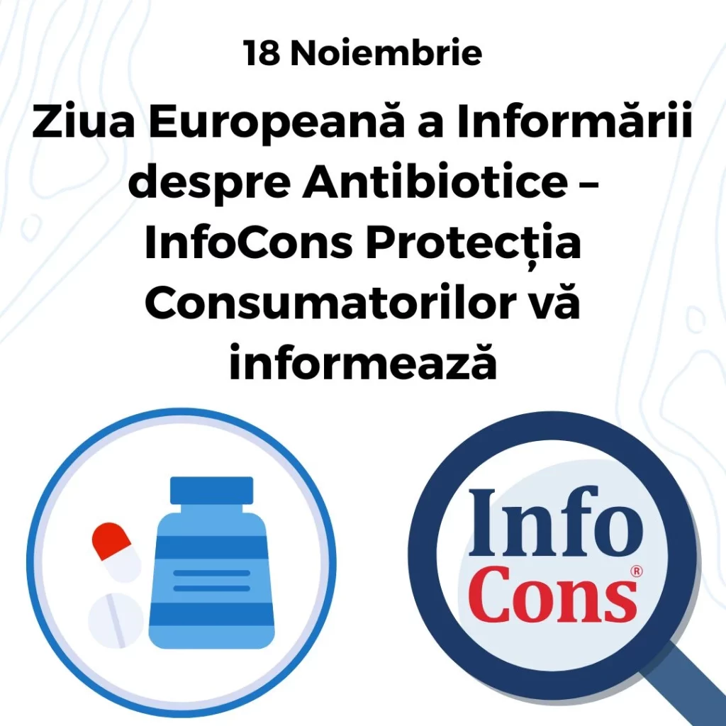Ziua Europeană a Informării despre Antibiotice &ndash; InfoCons Protecția Consumatorilor vă informează