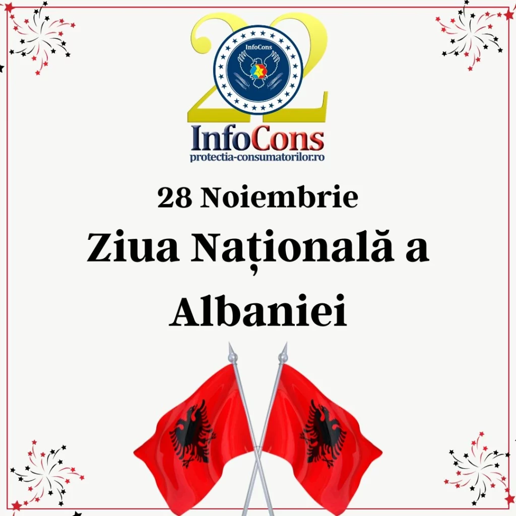 Ziua Națională a Albaniei cu o9atitudine ! InfoCons Protecția Consumatorilor te informează !