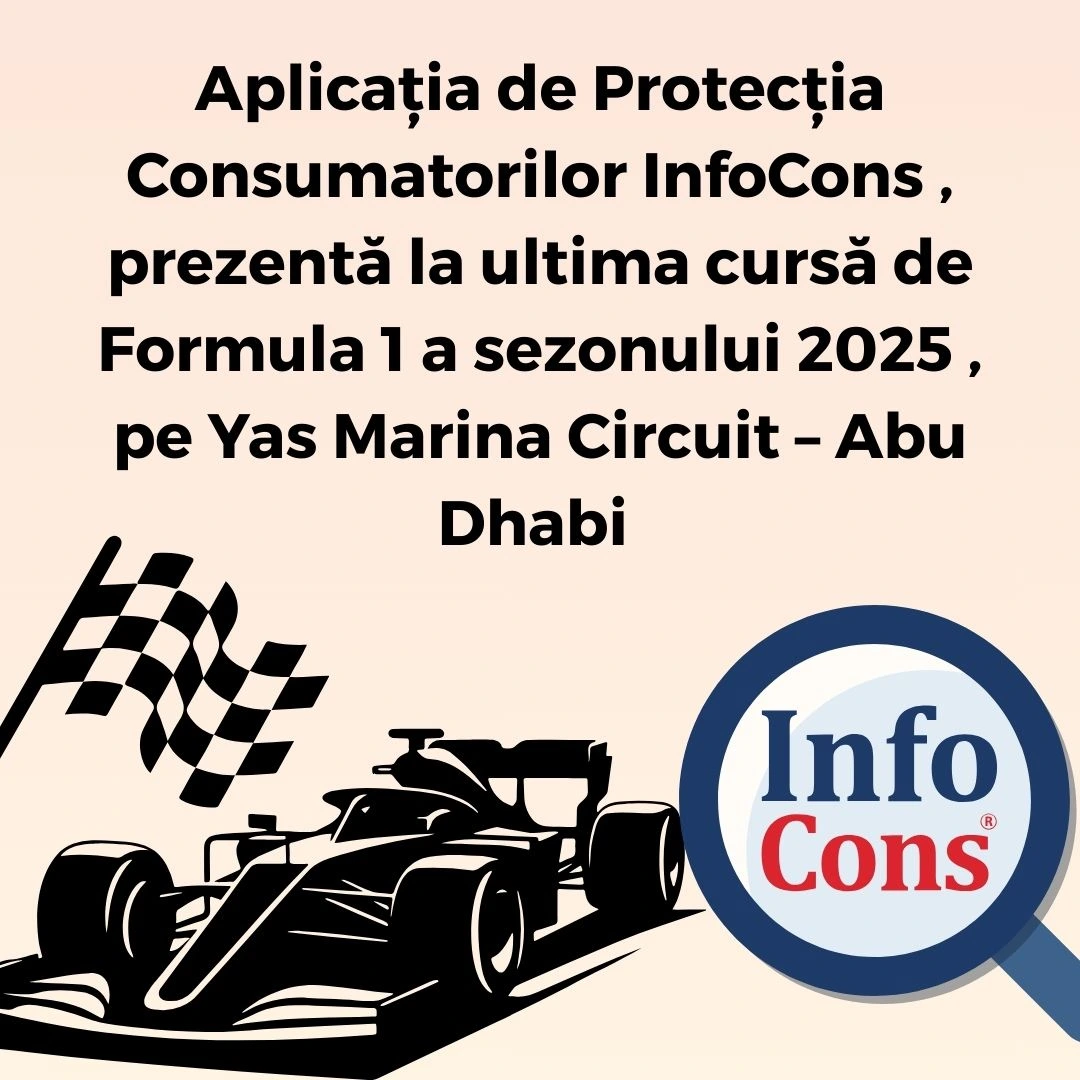 Aplicația de Protecția Consumatorilor InfoCons , prezentă la ultima cursă de Formula 1 a sezonului 2025 , pe Yas Marina Circuit – Abu Dhabi