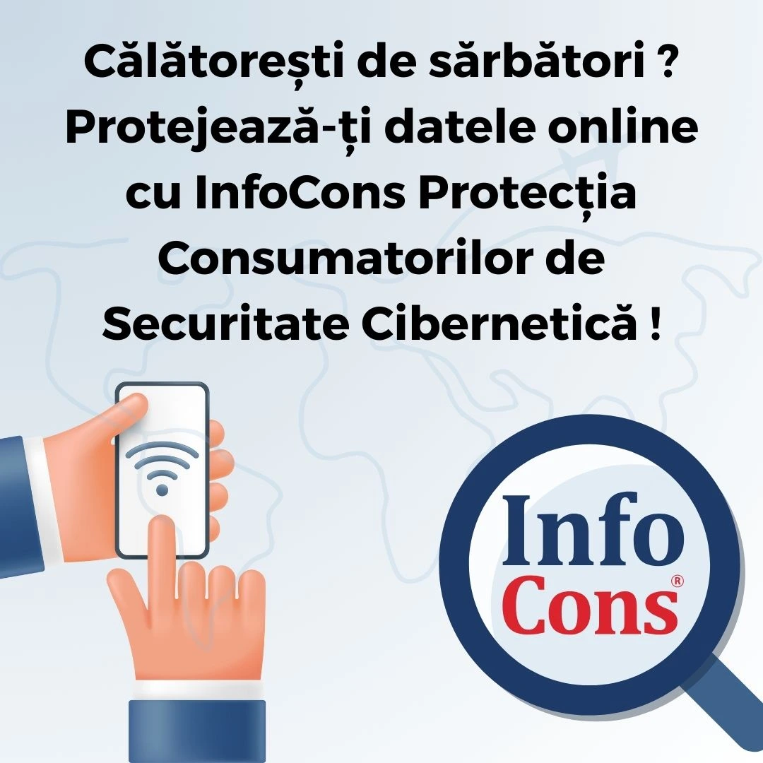 Călătorești de sărbători ? Protejează-ți datele online cu InfoCons Protecția Consumatorilor de securitate cibernetică !