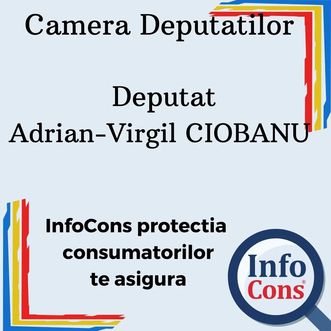 Camera Deputatilor &ndash; Deputat Adrian-Virgil CIOBANU  &ndash; InfoCons protectia consumatorilor te asigura