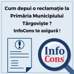 Cum depui reclamație la Primăria Municipiului Târgoviște ? InfoCons Protecția Consumatorului te asigură !