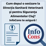 Cum depui o sesizare la Direcţia Sanitară Veterinară şi pentru Siguranţa Alimentelor Cluj - DSVSA Cluj - Autoritatea Națională Sanitară Veterinară și pentru Siguranța Alimentelor - ANSVSA ? InfoCons Protecția Consumatorului te asigură !