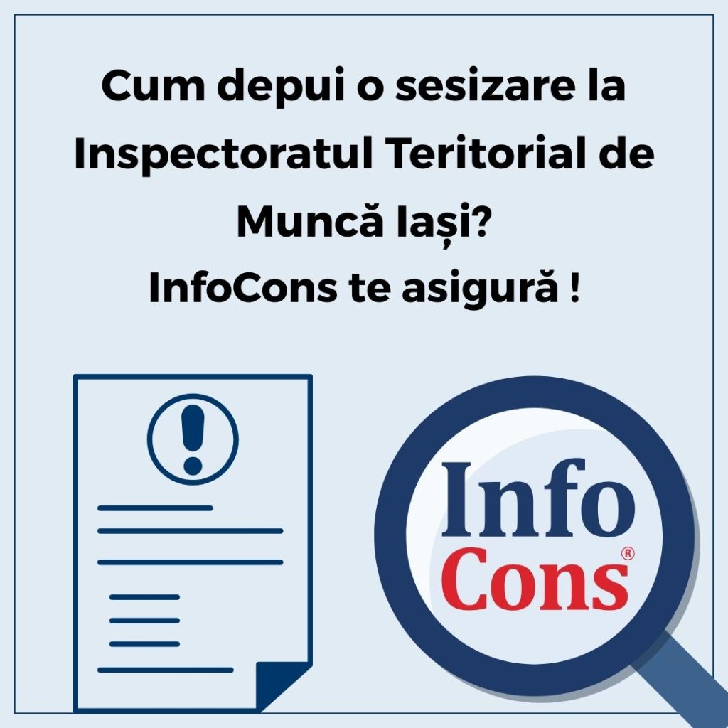 Cum depui o sesizare la Inspectoratul Teritorial de Muncă Iași - ITM Iași ? InfoCons Protecția Consumatorului te asigură !