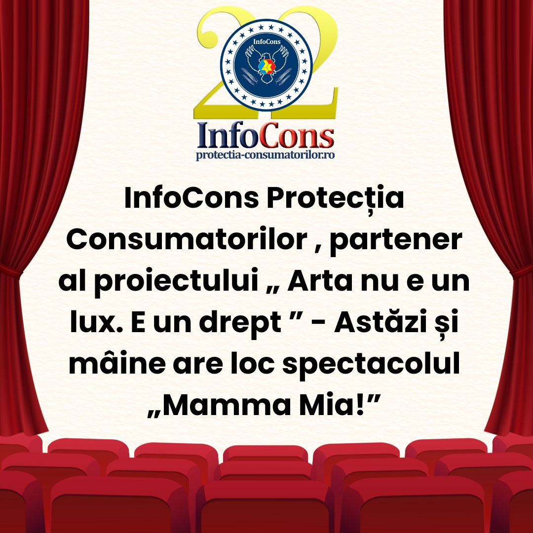 InfoCons Protecția Consumatorilor , partener al proiectului &bdquo; Arta nu e un lux. E un drept &rdquo; &ndash; Astăzi și m&acirc;ine are loc spectacolul &bdquo; Mamma Mia ! &rdquo;