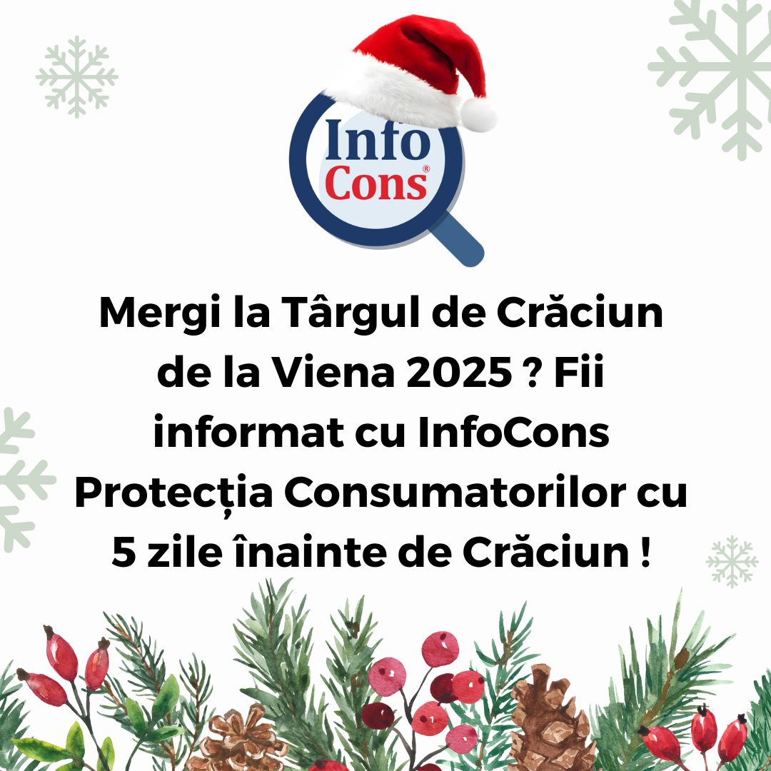 Mergi la Târgul de Crăciun de la Viena 2025 ? Fii informat cu InfoCons Protecția Consumatorilor cu 5 zile înainte de Crăciun !