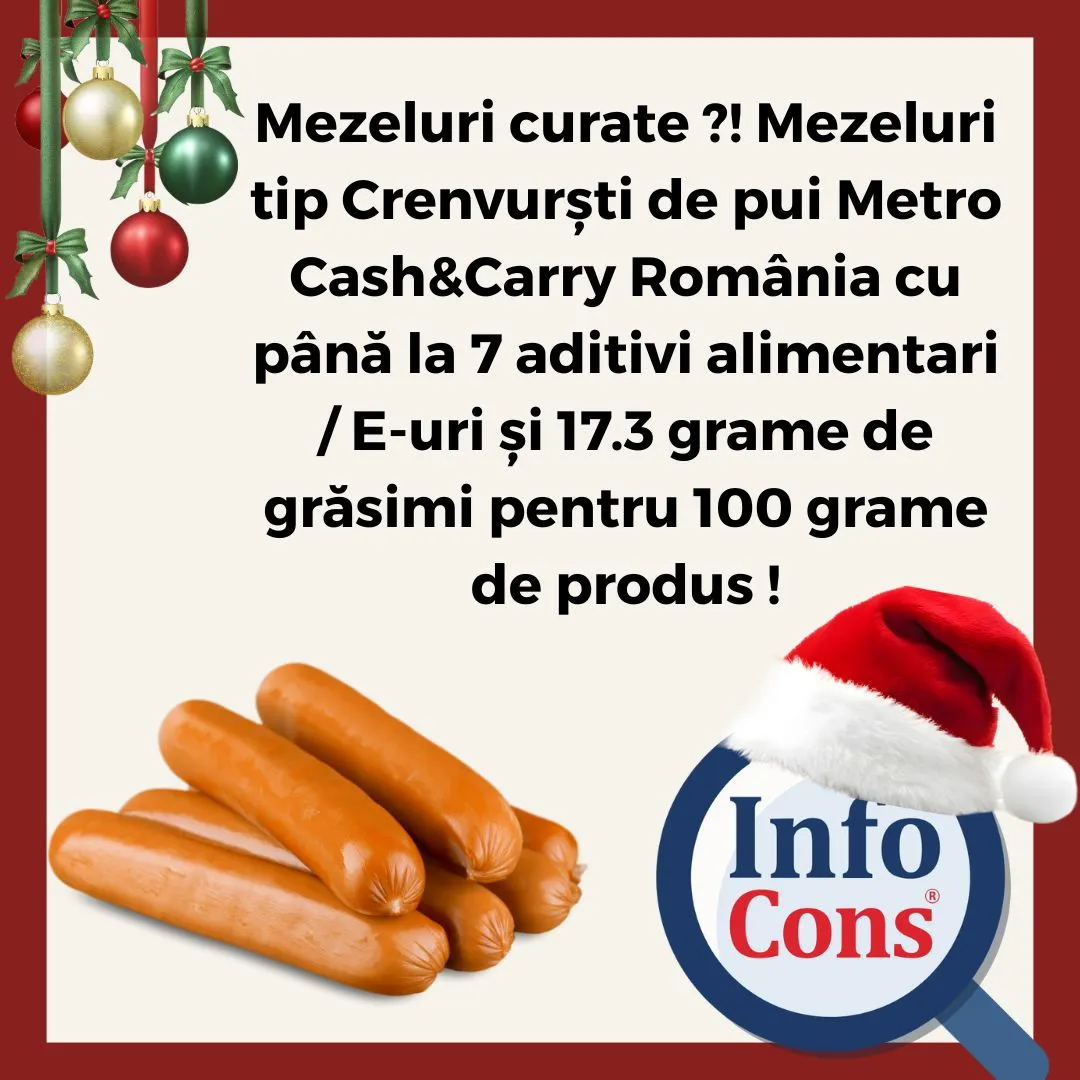 Mezeluri curate ?! Mezeluri tip Crenvurști de pui Metro Cash&Carry România cu până la 7 aditivi alimentari / E-uri și 17.3 grame de grăsimi pentru 100 grame de produs !